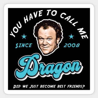 You Have To Call Me Dragon Sticker